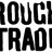 Rough Trade
